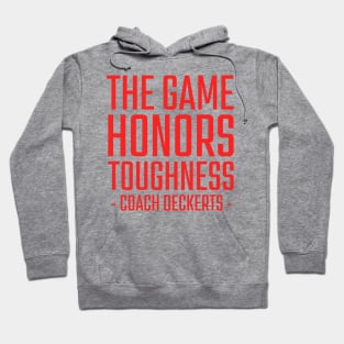 The-Game-Honors-Toughness-Coach-Deckerts Hoodie